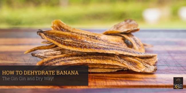 How to Dehydrate Banana the Gin Gin and Dry Way Blog Header showing Gin Gin and Dry dried banana products.
